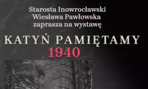Zdjęcie do Zaproszenie na wystawę "Katyń pamiętamy 1940"