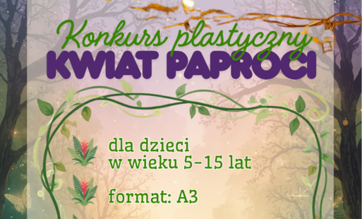 Zdjęcie do OBRADY KOMISJI KONKURSOWEJ W KONKURSIE PLASTYCZNYM KWIAT PAPROCI