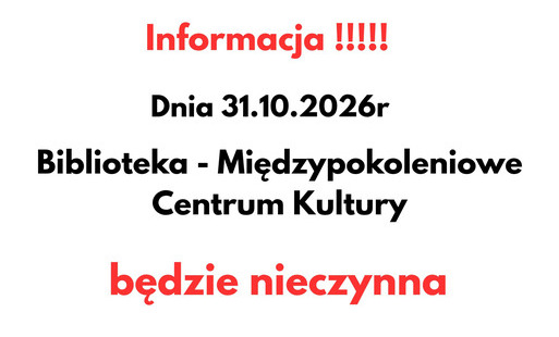 Zdjęcie do 31 października Biblioteka-Międzypokoleniowe Centrum Kultury będzie nieczynne